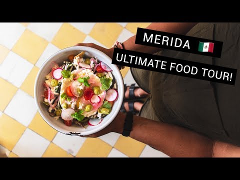 ULTIMATE YUCATAN FOOD TOUR IN MERIDA