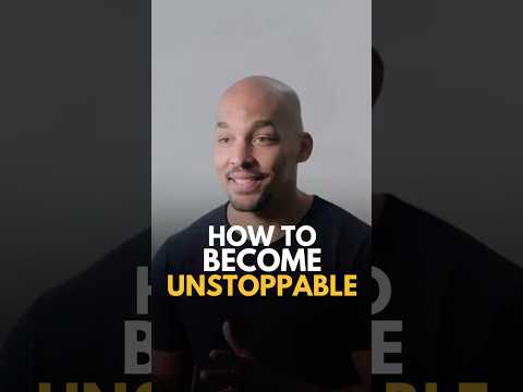 How To Become Unstoppable