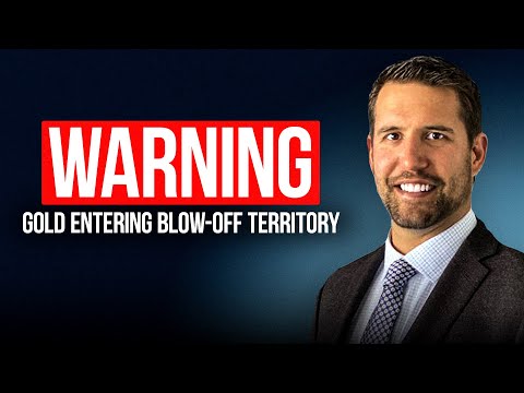 Expert Warning: Gold Entering Blow-Off Territory