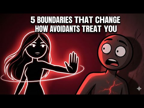 5 Boundaries That Change How Avoidants Treat You | Avoidant Attachment Style
