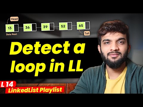 L14. Detect a loop or cycle in LinkedList | With proof and Intuition