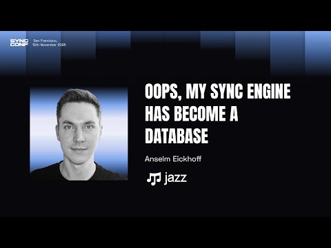 Anselm Eickhoff (Jazz) - Oops, my sync engine has become a database
