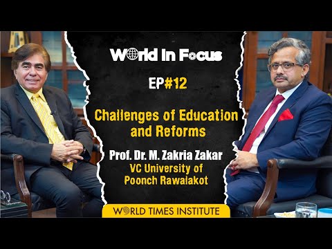 Challenges of Education and Reforms | Prof. Dr. M. Zakria Zakir | Ep: 12