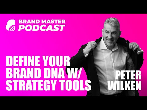 Define Your Brand DNA With Strategy Tools (W Peter Wilken)