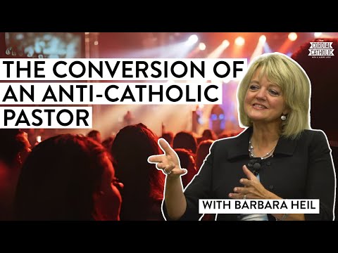 After 30 Years As an Anti-Catholic Pastor She Discovered She Was Wrong! (w/ Barbara Heil)
