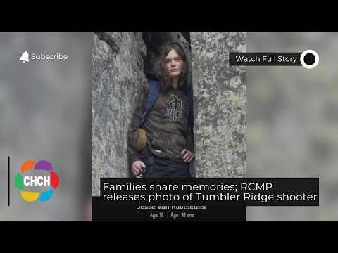 Families share memories; RCMP releases photo of Tumbler Ridge shooter