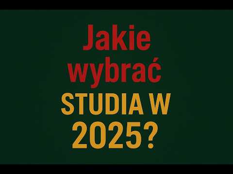 Jakie studia wybrać w 2025? I jakich unikać!
