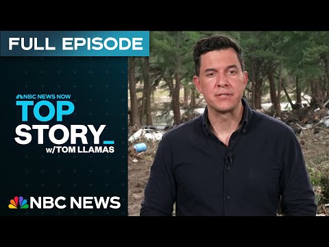 Top Story with Tom Llamas - July 7 | NBC News NOW