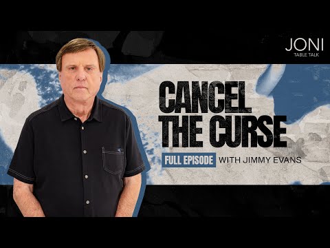 Cancel The Curse: How To Break Toxic Cycles & Come Under Generational Blessing with Jimmy Evans