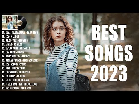 Best Songs 2023 Playlist ~ Popular Music Hits 2023