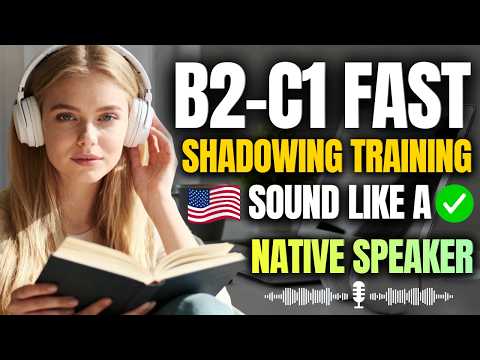 B2–C1 Shadowing Training – Sound Like a Native Speaker (2 Hours)
