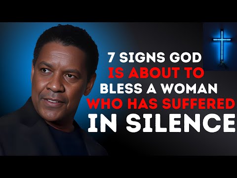 DENZEL WASHINGTON - 7 Signs God Is About to Bless a Woman Who Has Suffered in Silence - #godmessage