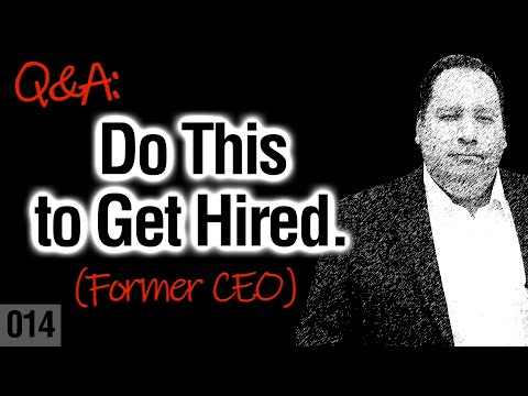 The Most Important Thing to Say in a Job Interview that GETS YOU HIRED (from former CEO)