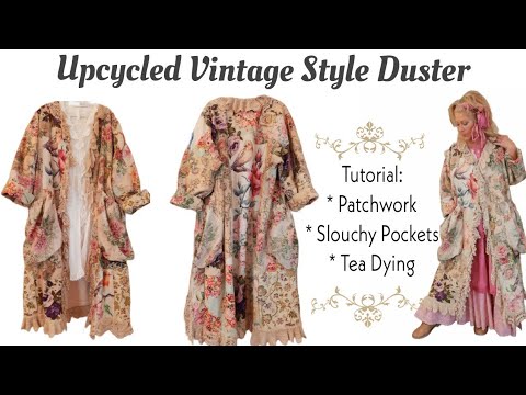 How To Create a Vintage Style Duster From An Old  Robe Patchwork , Slouchy Pockets & Tea Dying