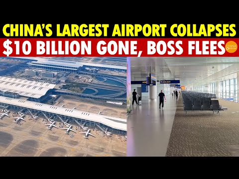 $10 Billion Gone! China’s Largest Airport Collapses, Boss Disappears, 8,000 Workers Laid Off