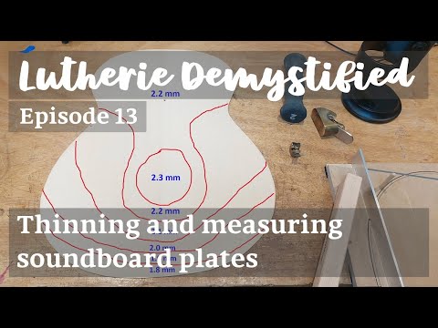 Lutherie Demystified Ep.13 | Techniques: Thinning and Measuring Soundboard Plates