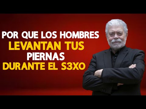 Por qué a los hombres les gusta levantar tus piernas durante el amor | Walter Riso