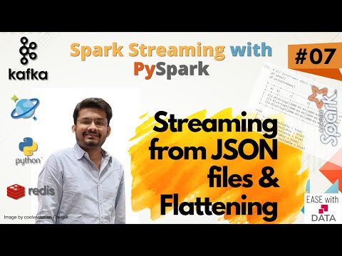 07 Spark Streaming Read from Files | Flatten JSON data