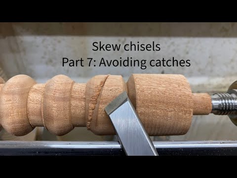 Skew Chisels, Part 7: Avoiding catches