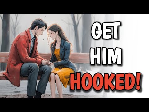 How to Keep Him Hooked! (Psychological Triggers That Make Love Last)