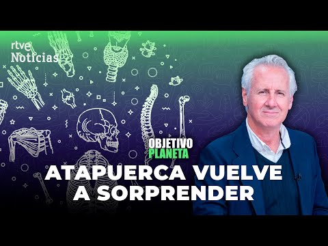 ATAPUERCA: ¿Cuáles son los ÚLTIMOS HALLAZGOS? ¿Qué implican en la ANTROPOLOGÍA mundial? | RTVE