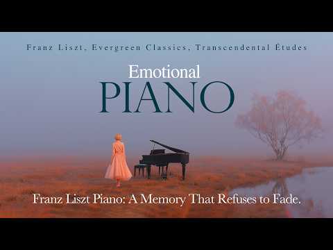 Franz Liszt – Emotional Piano | A Memory That Refuses to Fade | Classical Emotions: Reflections