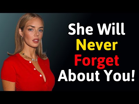 Why Women Never Forget These 5 Traits in a Man | Female Psychology