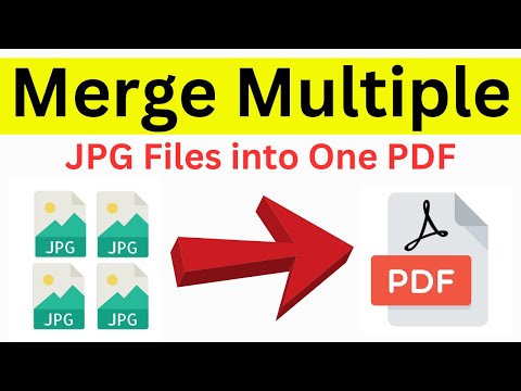 How To Merge Multiple JPG Files Into One PDF (Easiest and Quick Way)