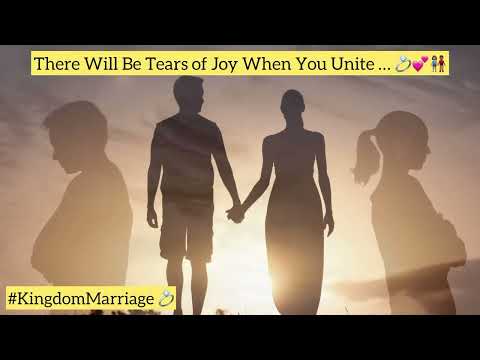 The Tears/Weeping Will Be Evident When You Unite! 🥹🫶🏽💕💍 | Part 2 #KingdomMarriage #Restoration