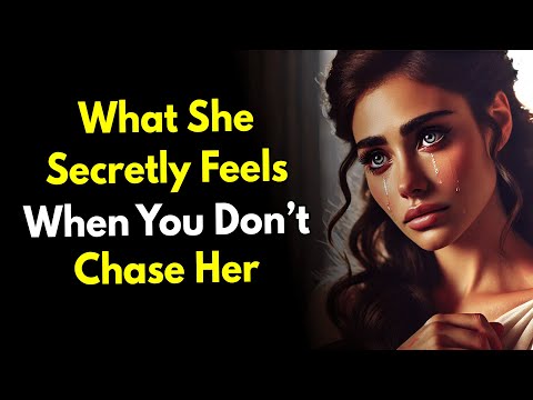 What She Secretly Feels When You Don’t Chase Her ~Female Psychology Exposed
