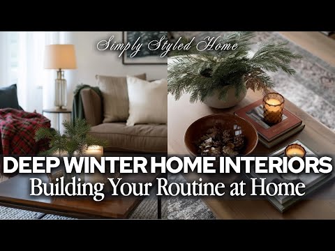 Deep Winter Home Interiors Inspirations | Is Your Home Ready for 2026? Build Your Routines at Home