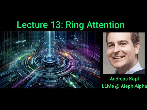Lecture 13: Ring Attention
