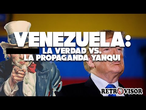 Venezuela: La verdad vs. la propaganda yanqui