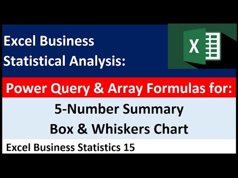Excel Statistical Analysis 15: 5-Number Summary / Box & Whiskers Chart: Power Query & Array Formulas