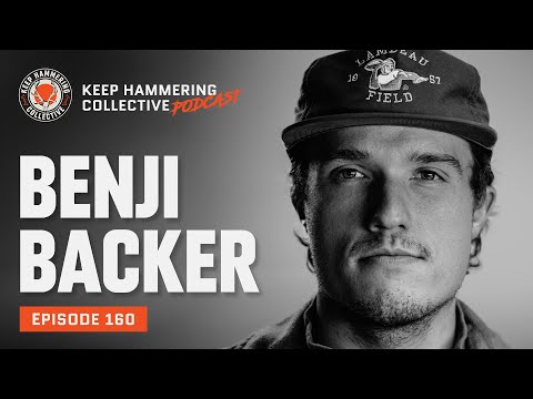 Benji Backer | Keep Hammering Collective | Episode 160