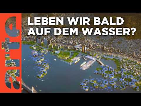 Zukunft auf dem Wasser - Die blaue Revolution | Doku HD | ARTE