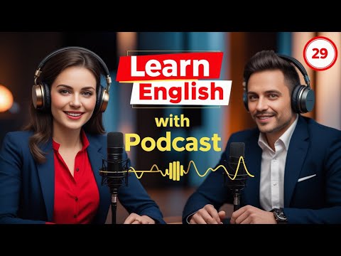Learn English Fast with the English Learning Podcast Episode 29