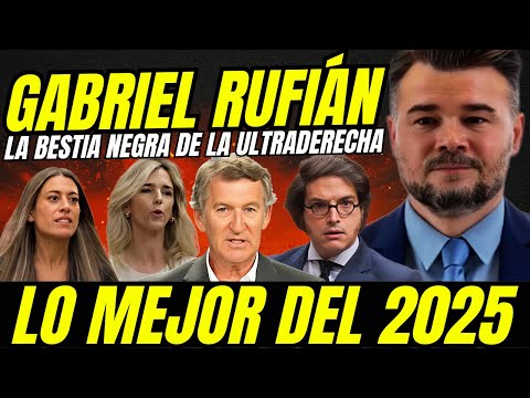 LO MEJOR DE GABRIEL RUFIÁN ESTE 2025 "LOS MEJORES GOLPES A FEIJÓO Y ZASCAS A ABASCAL" RESUMEN 2025