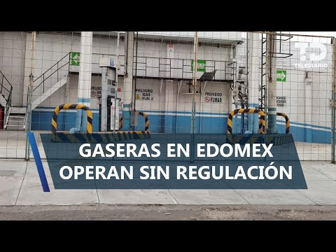 Gaseras sin regulación ponen en riesgo a comunidades del Edomex
