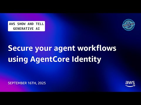 Secure your agent workflows using AgentCore Identity | AWS Show & Tell
