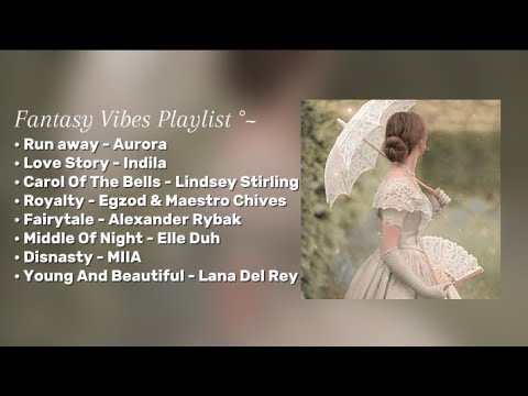 Fantasy Vibes Playlist | Royalty Kingdom Songs | Top Favorite Fictional World ~