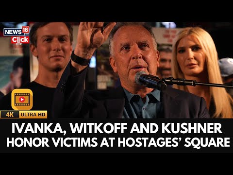 'Your Nightmare Is Over, Witkoff, Kushner Tell Families At Hostages Square | Israel Hamas War | 4K