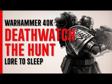 Deathwatch. The Hunt Was For Me. | Warhammer 40k Lore to Sleep