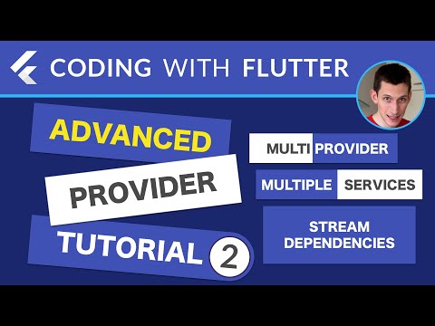 Advanced Provider Tutorial - Part 2: MultiProvider, Multiple Services & Stream Dependencies