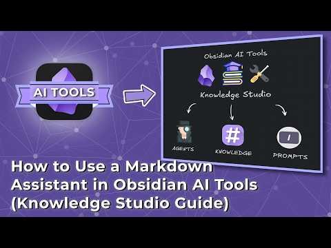 How to Use a Markdown Assistant in Obsidian AI Tools (Knowledge Studio Guide)