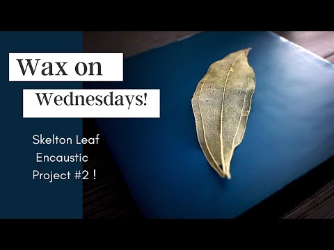 Wax on Wednesdays Skeleton Leaves Project #2