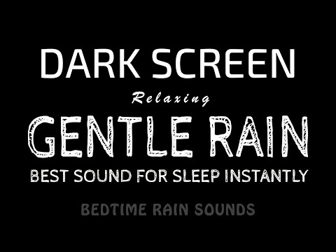 Best Sound for SLEEP Instantly! These Gentle RAIN Sounds to Fall Asleep Fast | Black Screen