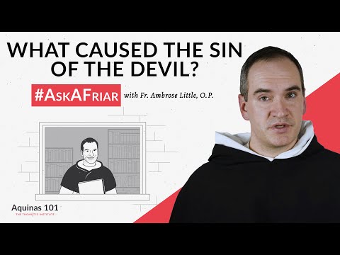 Was the Devil Made With a Desire to Sin? #AskAFriar (Aquinas 101)