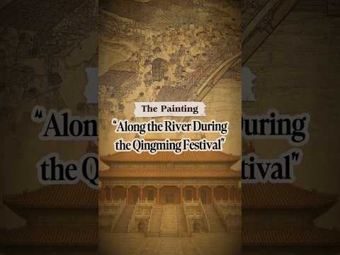 The Painting "Along the River During the Qingming Festival" #history