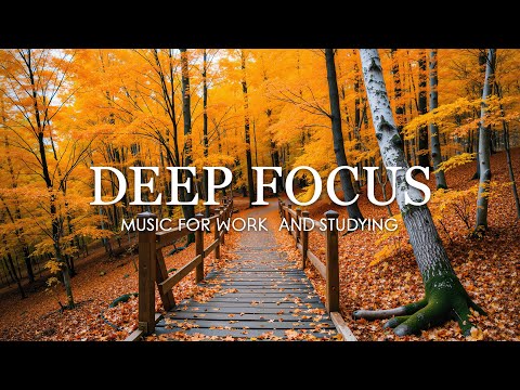 Deep Focus Music for Studying and Working 🍁 Enchanted Autumn Forest with Calming Music #1